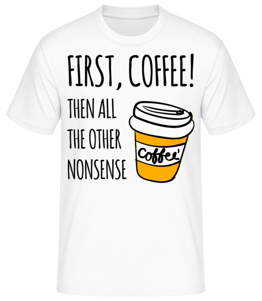 First Coffee - Männer Basic T-Shirt   - Weiß - Vorn