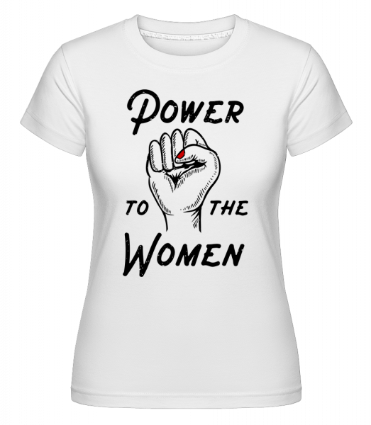 Power To The Women - Shirtinator Frauen T-Shirt - Weiß - Vorn