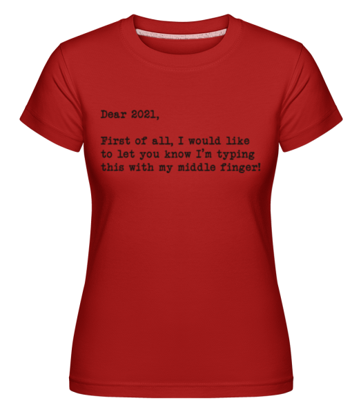 Dear 2021 -  Shirtinator Women's T-Shirt - Red - Front