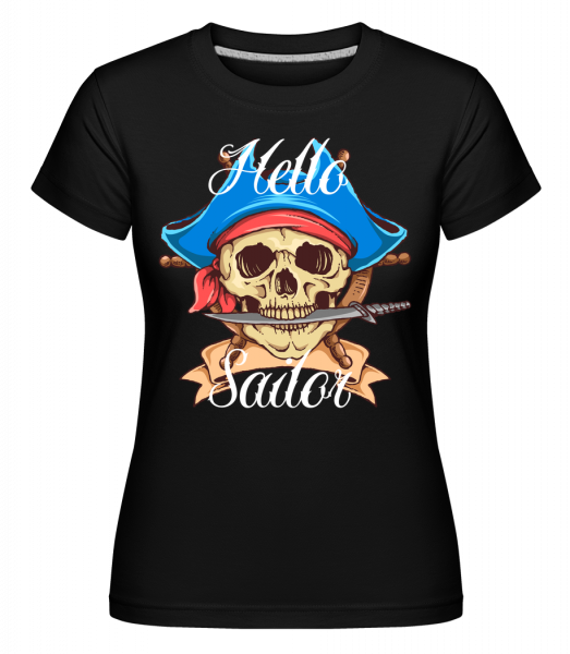 Hello Sailor - Shirtinator Frauen T-Shirt - Schwarz - Vorn
