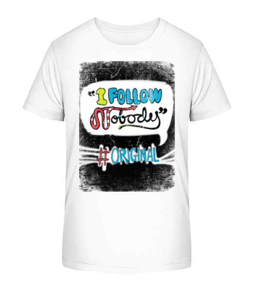 I Follow Nobody Original - Kid's Bio T-Shirt Stanley Stella - White - Front