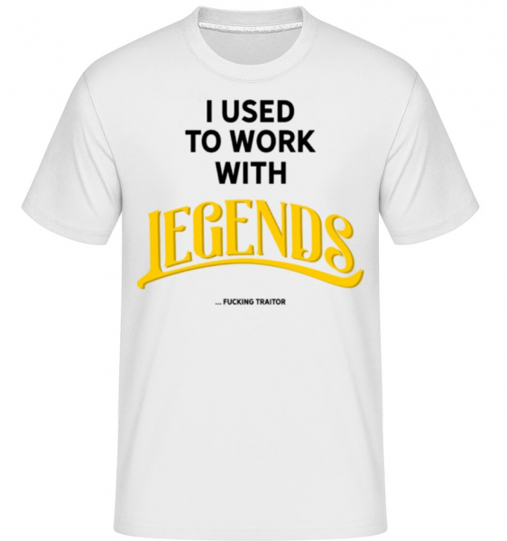 Used To Work With Legends -  Shirtinator Men's T-Shirt - White - Front