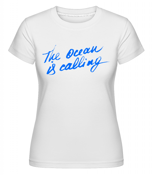 The Ocean Is Calling -  Shirtinator Women's T-Shirt - White - Front