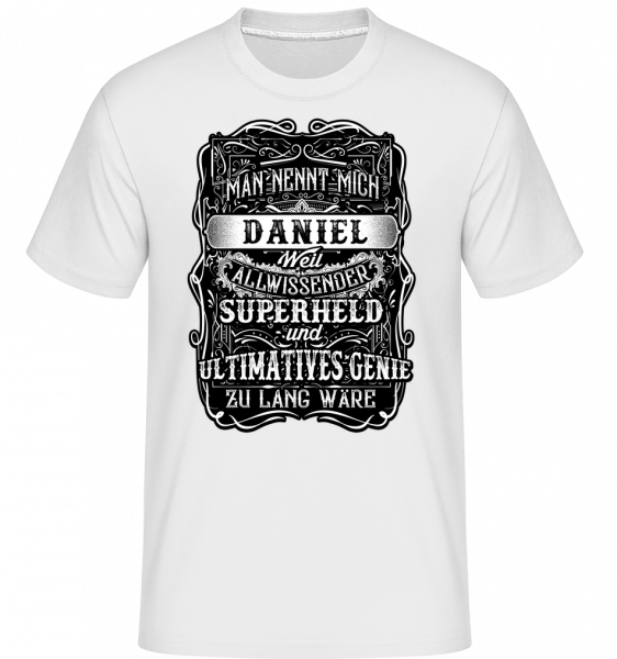 Man Nennt Mich Daniel - Shirtinator Männer T-Shirt - Weiß - Vorn