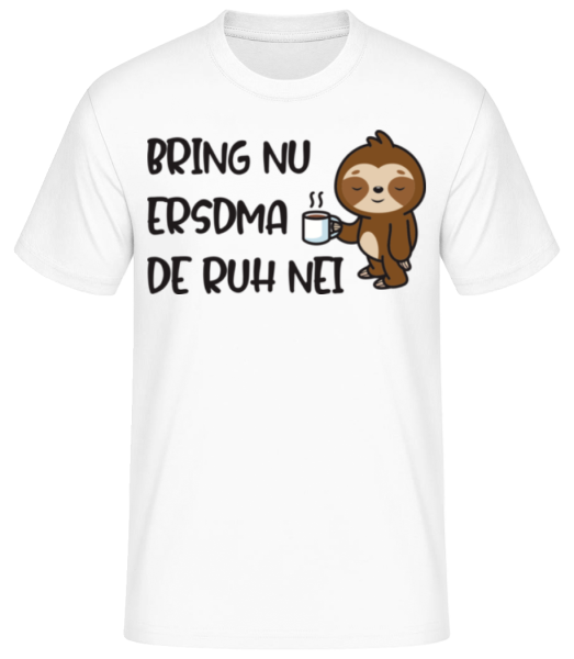 Bring Nu Ersdma De Ruh Nei - Männer Basic T-Shirt - Weiß - Vorne