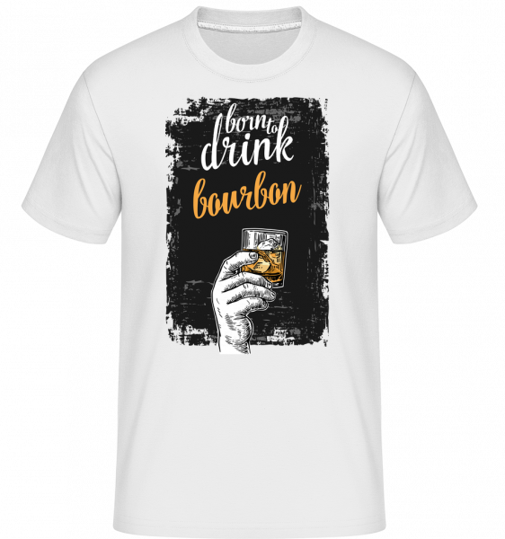 Born To Drink Bourbon -  Shirtinator Men's T-Shirt - White - Front
