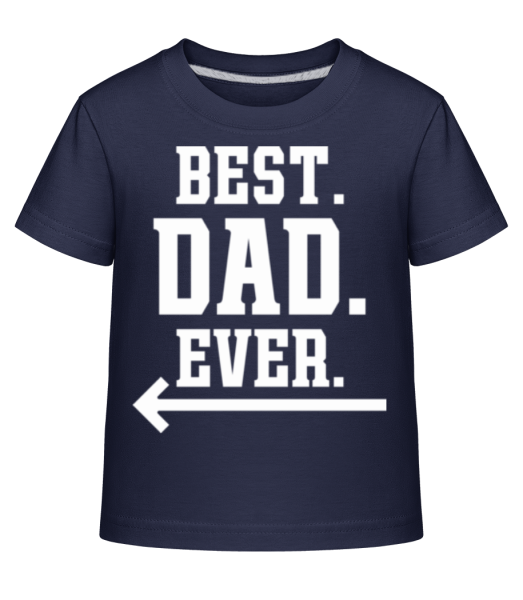 Best Dad Ever - Kinder Shirtinator T-Shirt - Marine - Vorne