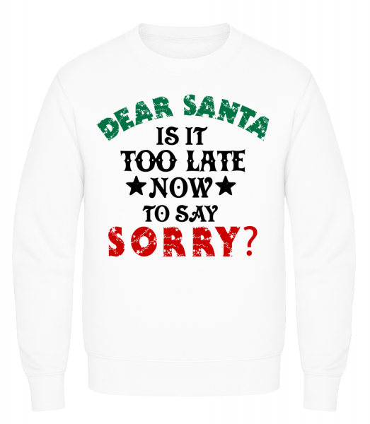 Dear Santa Is It Too Late? - Men's Sweatshirt AWDis - White - Front