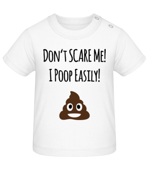 I Poop Easily - Baby T-Shirt - Weiß - Vorne