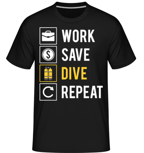 Work Save Dive Repeat -  Shirtinator Men's T-Shirt - Black - Front