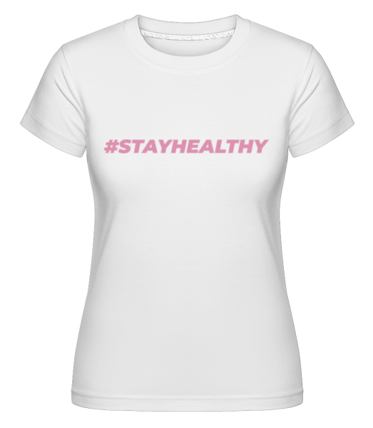 Stayhealthy -  Shirtinator Women's T-Shirt - White - Front