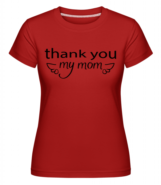 Thank You My Mom -  Shirtinator Women's T-Shirt - Red - Vorn