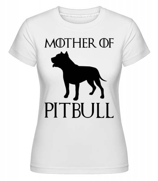 Mother Of Pitbull -  Shirtinator Women's T-Shirt - White - Vorn