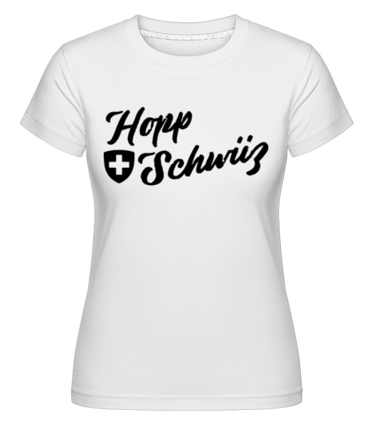 Hopp Schwiiz - Shirtinator Frauen T-Shirt - Weiß - Vorne