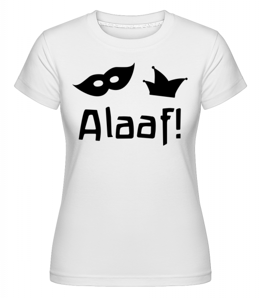 Alaaf! -  Shirtinator Women's T-Shirt - White - Front