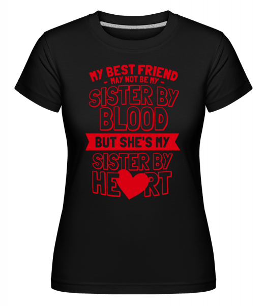 My Sister By Heart - Shirtinator Frauen T-Shirt - Schwarz - Vorn