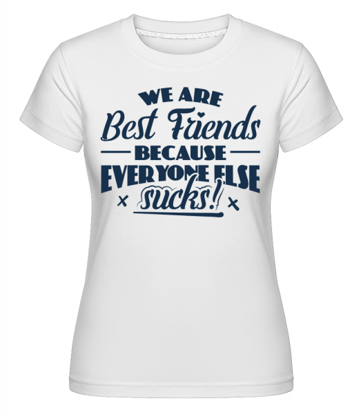 We Are Best Friends -  Shirtinator Women's T-Shirt - White - Vorn