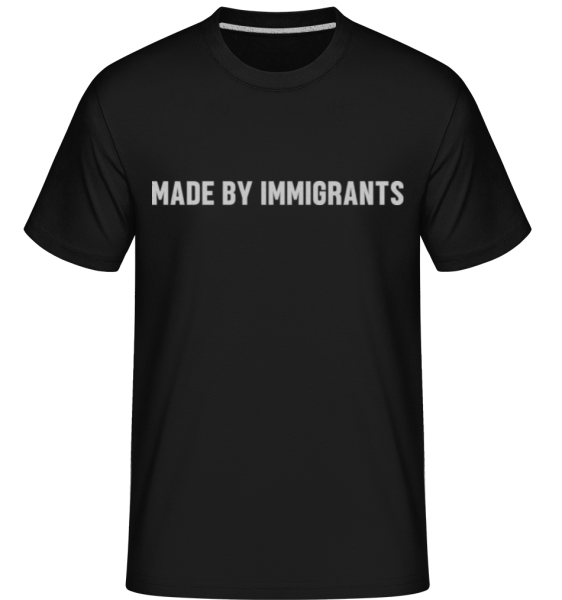 Made By Immigrants -  Shirtinator Men's T-Shirt - Black - Front