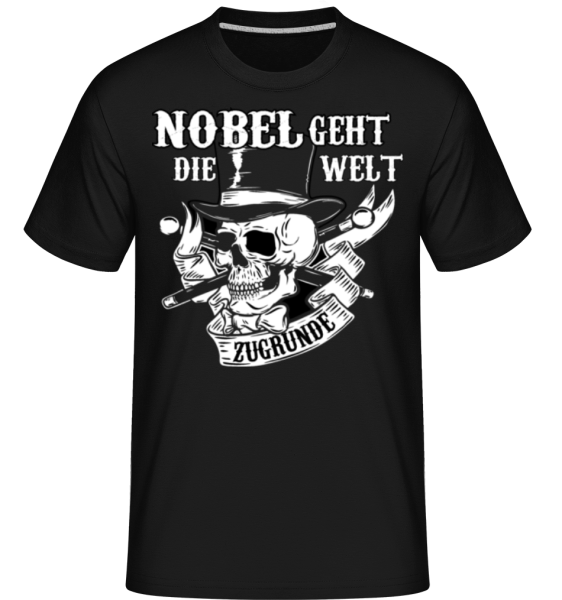 Nobel Geht Die Welt Zugrunde - Shirtinator Männer T-Shirt - Schwarz - Vorne