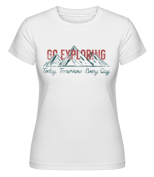Go Exploring Mountains - Shirtinator Frauen T-Shirt - Weiß - Vorne