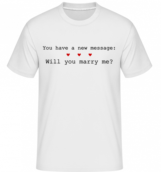 New Message: Will You Marry Me? -  Shirtinator Men's T-Shirt - White - Front