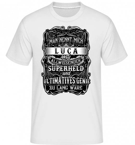 Man Nennt Mich Luca - Shirtinator Männer T-Shirt - Weiß - Vorn