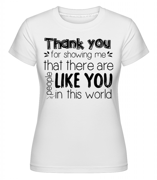 Thank You For Being -  Shirtinator Women's T-Shirt - White - Front