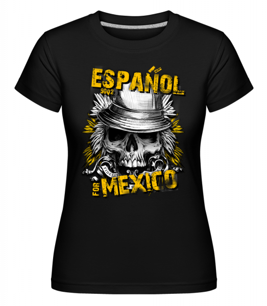 Español For Mexico -  Shirtinator Women's T-Shirt - Black - Front