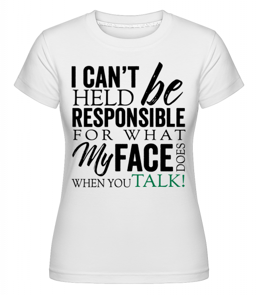 What My Face Does -  Shirtinator Women's T-Shirt - White - Vorn