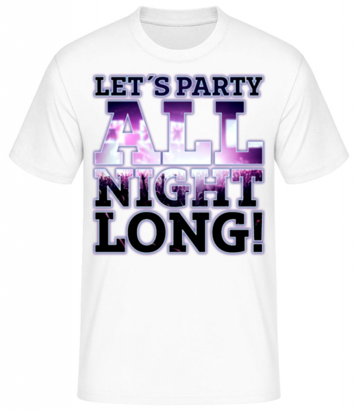 Party All Night Long - Männer Basic T-Shirt - Weiß - Vorne