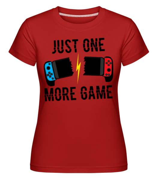 Just One More Game - Shirtinator Frauen T-Shirt - Rot - Vorne