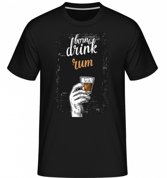 Born To Drink Rum -  Shirtinator Men's T-Shirt - Black - Front