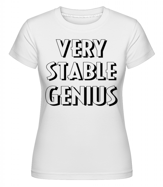 Very Stable Genius -  Shirtinator Women's T-Shirt - White - Vorn