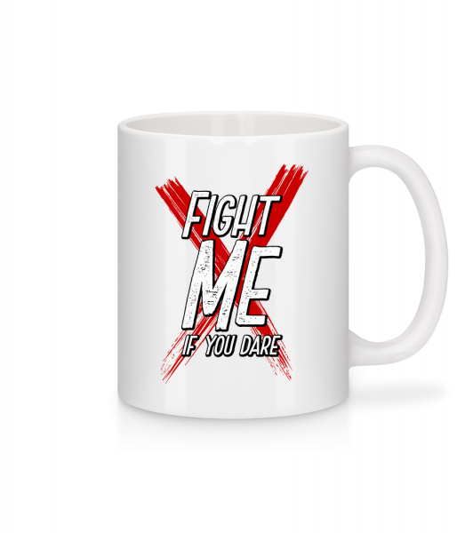Fight Me If You Dare - Mug - White - Front