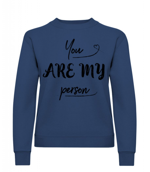 You Are My Person - Frauen Pullover - Marine - Vorne