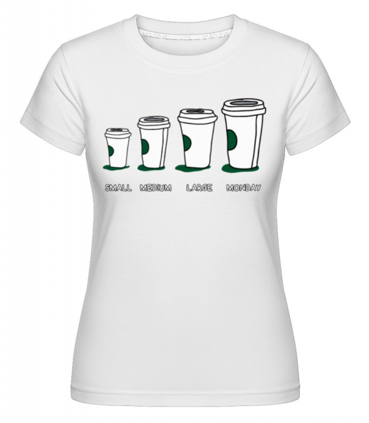 Coffee Small Medium Large Monday -  Shirtinator Women's T-Shirt - White - Front