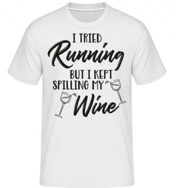 Tried Running But The Wine Kept Spilling - Shirtinator Männer T-Shirt - Weiß - Vorne