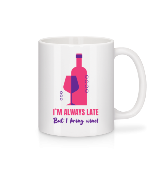 Always Late But I Bring Wine - Mug - White - Front