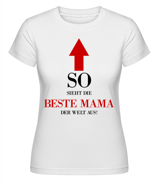 Die Beste Mama Der Welt - Shirtinator Frauen T-Shirt - Weiß - Vorn