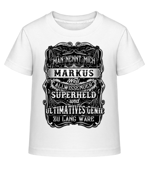 Man Nennt Mich Markus - Kinder Shirtinator T-Shirt - Weiß - Vorne