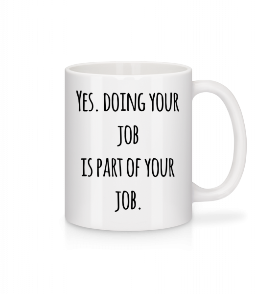 Doing Your Job - Mug - White - Front
