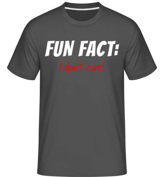 Fun Fact I Dont Care -  Shirtinator Men's T-Shirt - Anthracite - Front