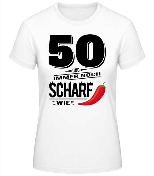 50 Und Scharf Wie Chili - Basic T-Shirt - Weiß - Vorn