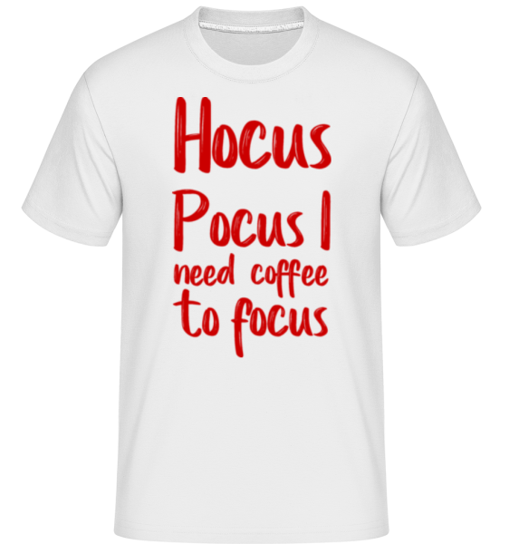 Hocus Pocus I Need Coffe To Focu - Shirtinator Männer T-Shirt - Weiß - Vorne