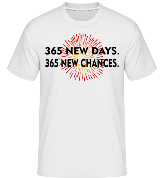 365 Days New Chances - Shirtinator Männer T-Shirt - Weiß - Vorne
