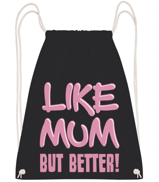 Like Mum, But Better! - Drawstring Backpack - Black - Vorn