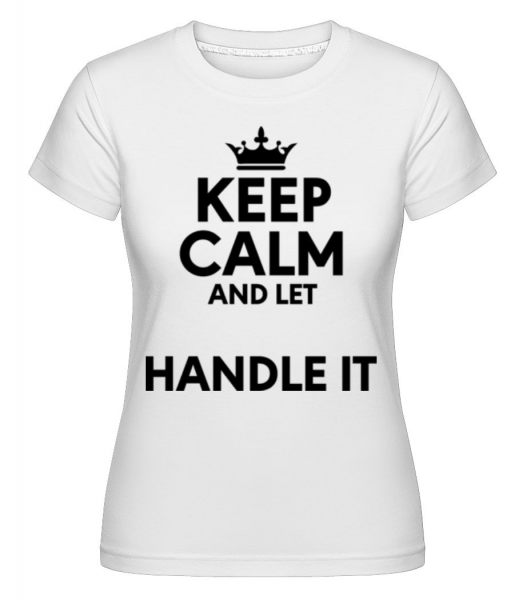 Keep Calm - Shirtinator Frauen T-Shirt - Weiß - Vorne