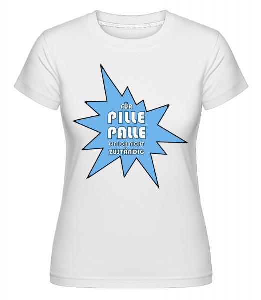 Pille Palle - Shirtinator Frauen T-Shirt - Weiß - Vorn