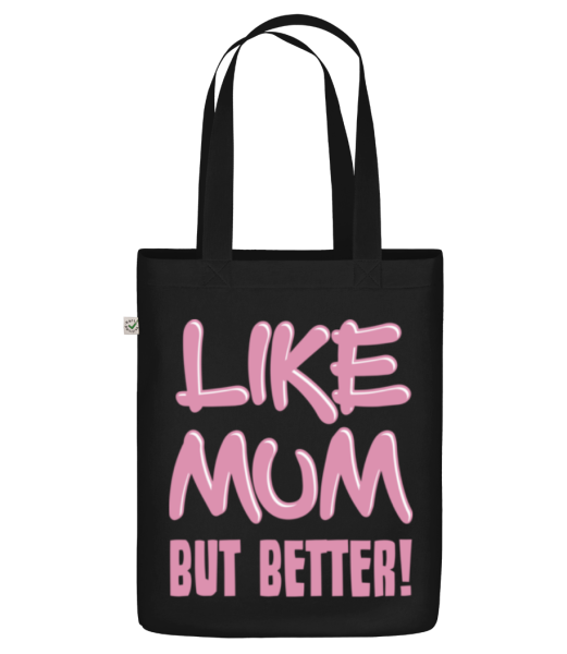 Like Mum, But Better! - Organic tote bag - Black - Front