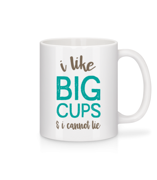 I Like Big Cups - Tasse - Weiß - Vorne